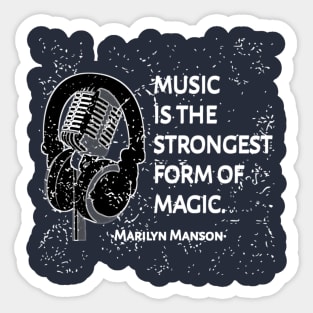 Music Is The Strongest Form Of Magic ... Marilyn Manson Quotes Sticker